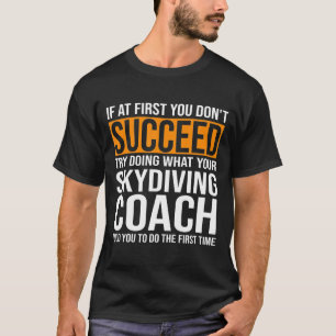 Camiseta Se No Início Você Não Tiver Êxito No Treinador