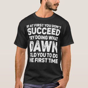 Camiseta Se No Início Você Não Tiver Êxito Tente Fazer O Qu