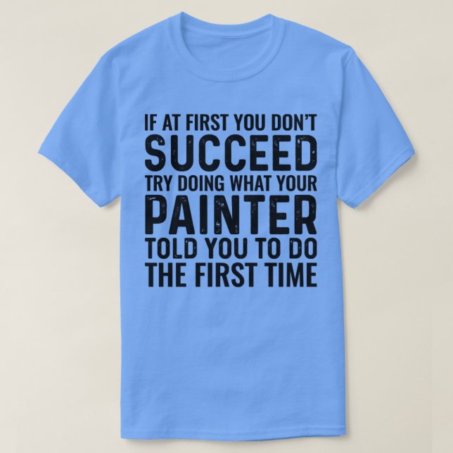 Camiseta Se No Início Você Não Tiver Êxito Tente Fazer O Qu (Frente do Design)
