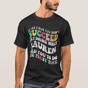 Camiseta Se, no início, você não tiver sucesso, tente fazer