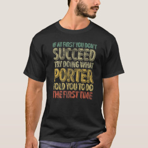 Camiseta Se, no início, você não tiver sucesso, tente fazer