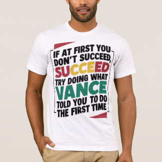 Camiseta Se no início você não tiver sucesso, tente fazer o