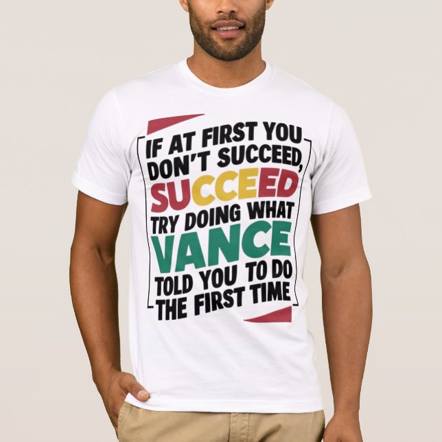 Camiseta Se no início você não tiver sucesso, tente fazer o (Frente)