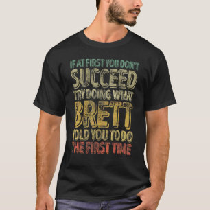 Camiseta Se no início você não tiver sucesso tente fazer o