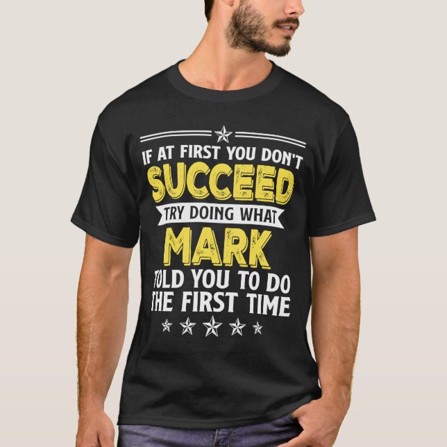 Camiseta Se no início você não tiver sucesso tente fazer o  (Frente)