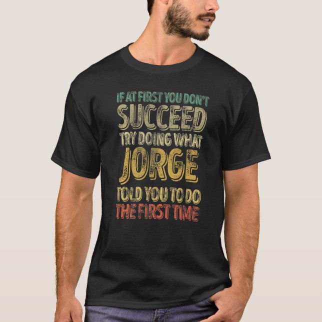 Camiseta Se no início você não tiver sucesso tente fazer o  (Frente)