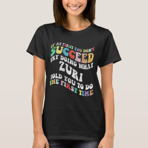 Camiseta Se no início você não tiver sucesso tente fazer o