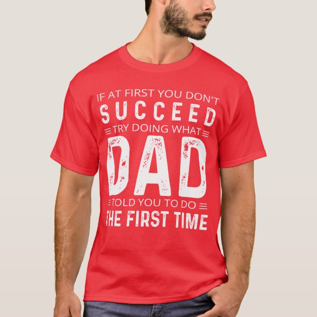 Camiseta Se no início você não tiver sucesso tente fazer qu (Frente)