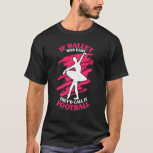 Camiseta Se o Balé fosse fácil eles chamariam de futebol po