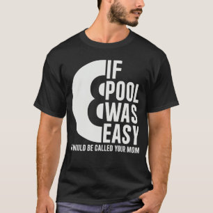 Camiseta Se o Bilhar fosse Fácil Bilhar Divertido Pool vint