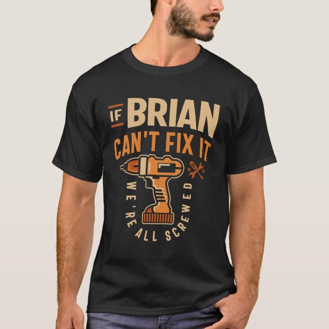 Camiseta Se o Brian não conseguir consertá-lo estamos todos (Frente)