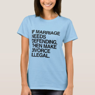 CAMISETA SE O CASAMENTO PRECISA DE DEFESA, ENTÃO TORNE O DI