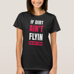 Camiseta Se o Dirt não voa, não está tentando fazer moto de