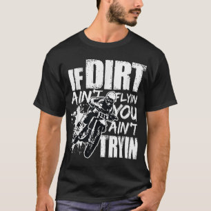 Camiseta Se o Dirt não voar, não vai tentar a moto de sujei