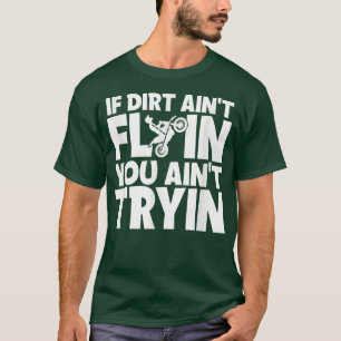 Camiseta Se o Dirt não voar você não vai tentar a motocross
