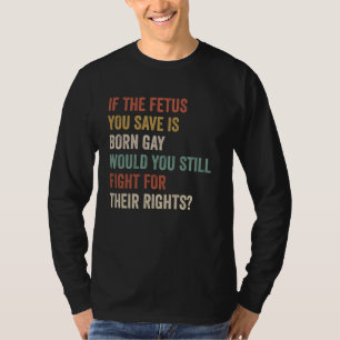 CAMISETA SE O FETO SALVO FOR NASCER