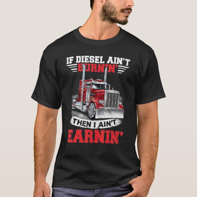 Camiseta Se O Gasóleo Queimar, Vou Ganhar Caminhão Diesel (Frente)