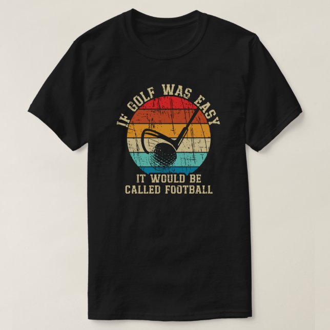 Camiseta Se o Golf fosse um presente de golfe engraçado (Frente do Design)