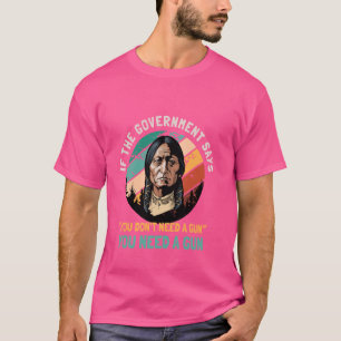 Camiseta Se O Governo Diz Que Você Não Precisa De Uma Arma