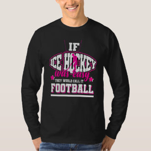 Camiseta Se o Hóquei no Gelo fosse fácil eles chamariam-lhe