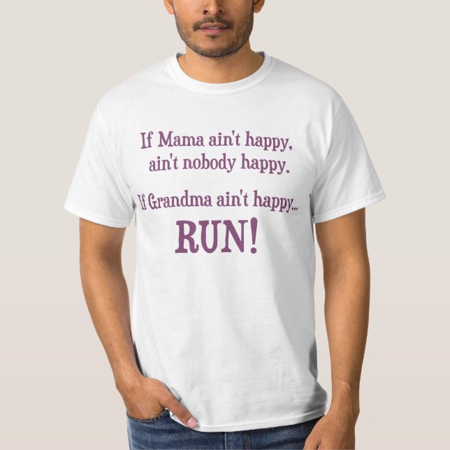 Camiseta Se o Mama não está feliz, não é ninguém feliz (Frente)
