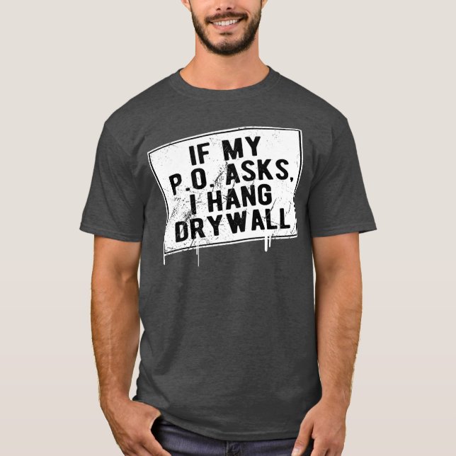 Camiseta Se O Meu P O Que Mantenha A Drywall Engraçada (Frente)