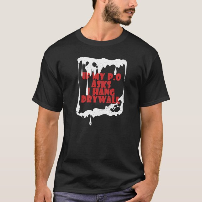 Camiseta Se O Meu P O Que Mantenha O Drywall Hilariant (Frente)