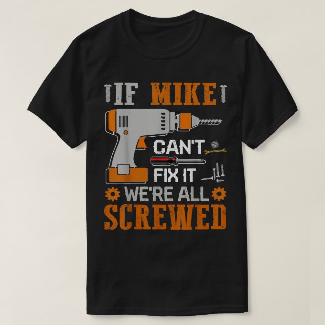 Camiseta Se o MIKE não consegue consertar, estava tudo ferr (Frente do Design)