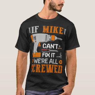 Camiseta Se o MIKE não consegue consertar, estava tudo ferr