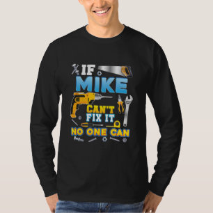 Camiseta Se o Mike não consegue consertar, ninguém pode c