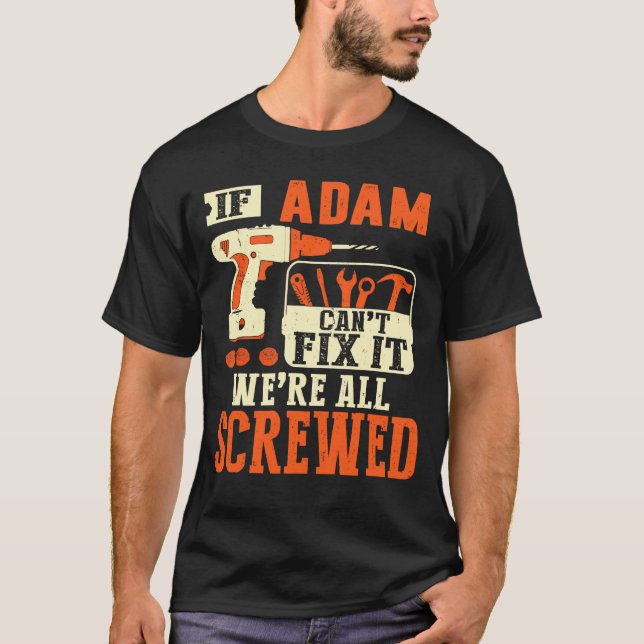 Camiseta Se o nome do Adam não pode consertar, estamos todo (Frente)