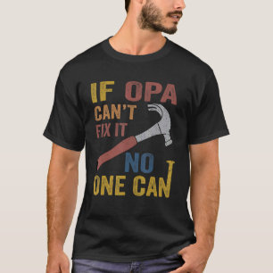 Camiseta Se o Opa não conseguir consertá-lo para Dia de os