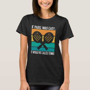 Camiseta Se o padel fosse fácil seria chamado de ténis Div