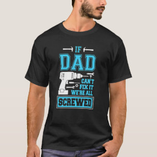 Camiseta Se o Pai não consegue consertá-lo estamos todos fe