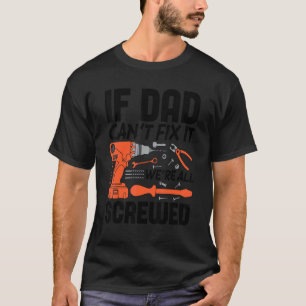 Camiseta Se o Pai não consegue consertá-lo, somos todos hom