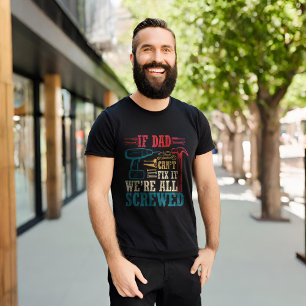 Camiseta Se o pai não consegue consertar, estamos todos fer