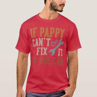 Camiseta Se o Papai Não Consegue Consertar, Ninguém Pode Ca