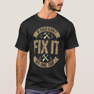 Camiseta Se o Papai Não Consegue Consertar Ninguém Pode Me