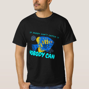 CAMISETA SE O PAPAI NÃO PODE PEGÁ-LO, NINGUÉM PODE