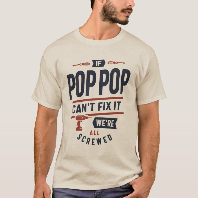 Camiseta Se o Pop-Pop não conseguir consertá-lo estamos tod (Frente)