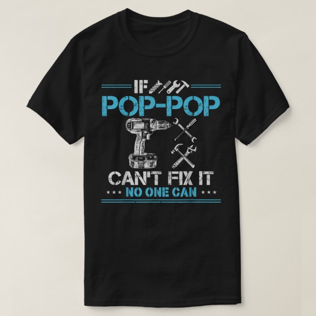 Camiseta Se o Pop-Pop não conseguir consertá-lo, ninguém po (Frente do Design)