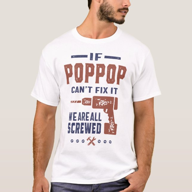 Camiseta Se o Pop Pop não conseguir corrigi-lo (Frente)