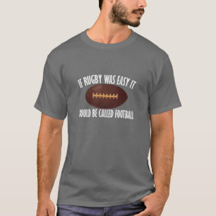 Camiseta Se O Rugby Fosse Fácil, Chamaria-Se Futebol