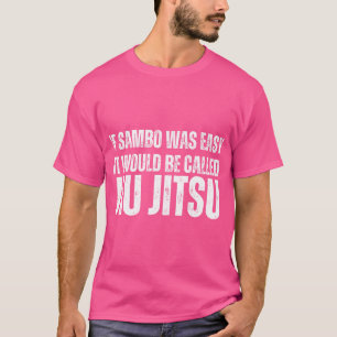 Camiseta Se O Sambo Fosse Fácil, Ele Seria Chamado De Jiu J