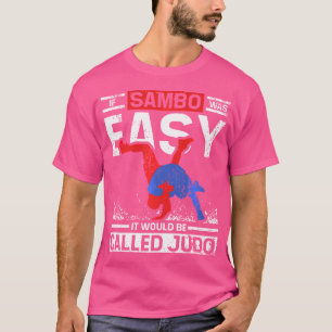 Camiseta Se O Sambo Fosse Fácil, Seria Chamado Judo