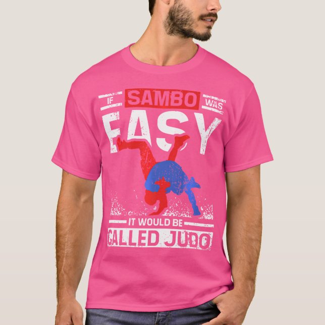 Camiseta Se O Sambo Fosse Fácil, Seria Chamado Judo (Frente)