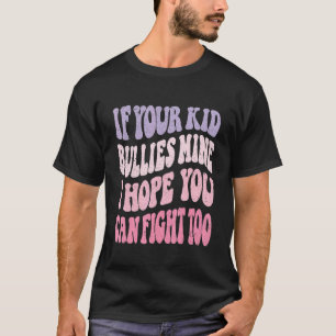 Camiseta Se O Seu Filho Puxar Mina, Espero Que Você Consiga