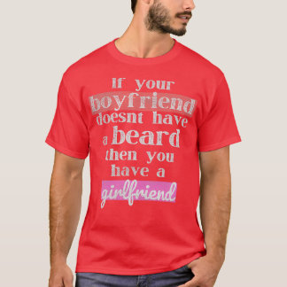 Camiseta Se O Seu Namorado Não Tiver Uma Barba Engraçada