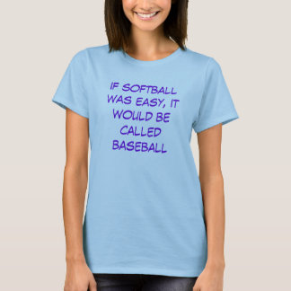 Camiseta se o softball era fácil, seria chamado basebol
