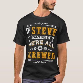 Camiseta Se O Steve Não Consegue Resolvê-Lo Estamos Todos E